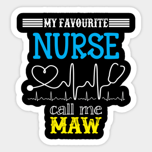 My Favorite Nurse Calls Me maw Funny Mother's Gift Sticker